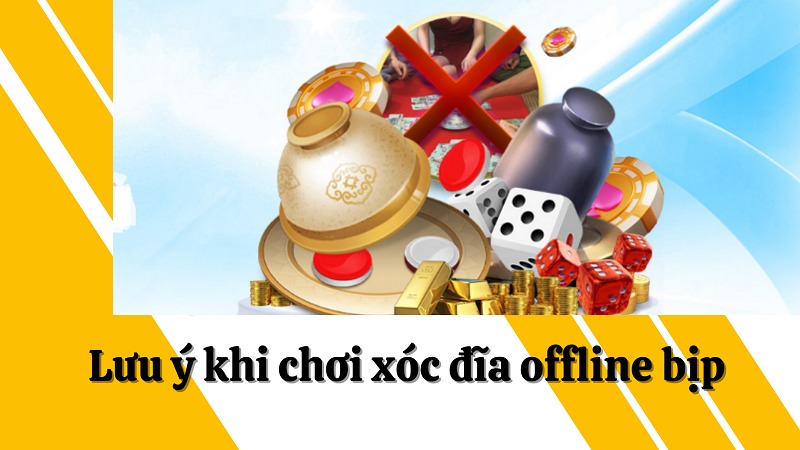 Lưu ý cần nhớ khi chơi xóc đĩa offline bịp
